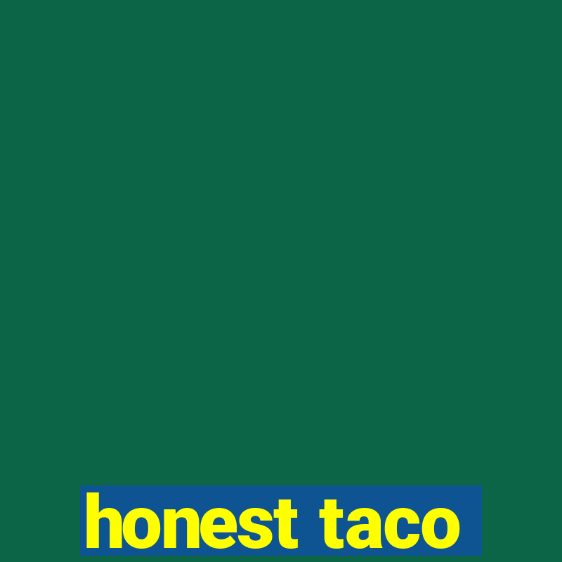 honest taco