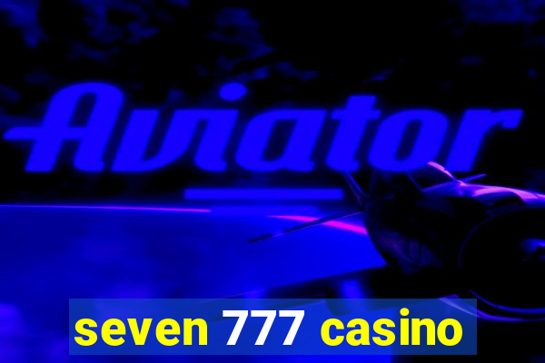 seven 777 casino