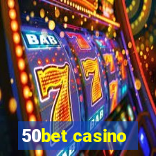 50bet casino