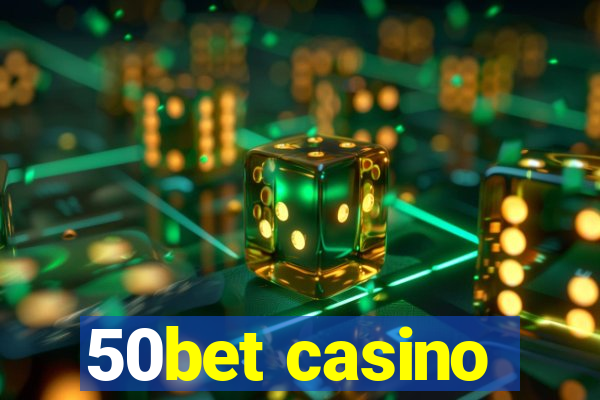 50bet casino