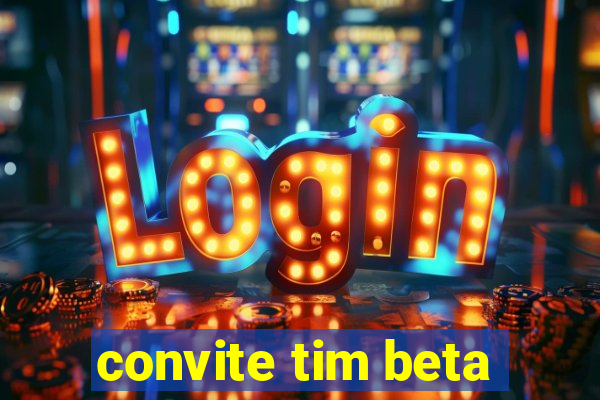 convite tim beta