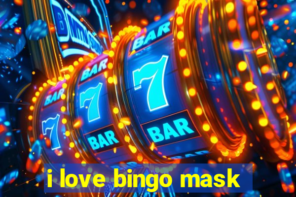 i love bingo mask