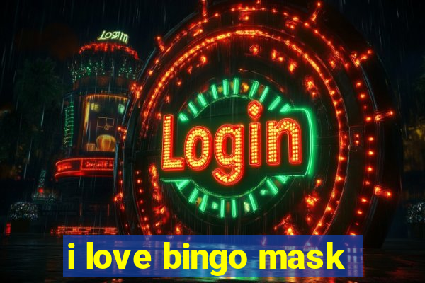 i love bingo mask