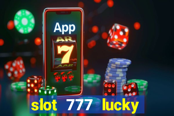 slot 777 lucky spin casino