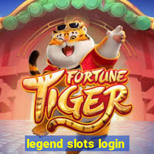 legend slots login