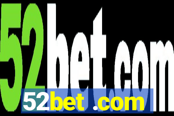 52bet .com