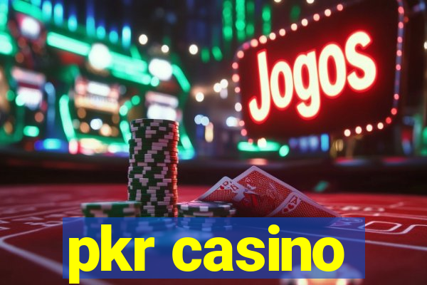 pkr casino