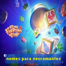 nomes para necromantes