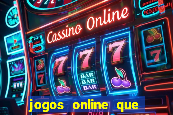 jogos online que d?o dinheiro