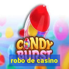 robo de casino