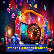 smart fit bandeirantes