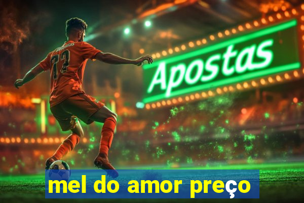 mel do amor preço