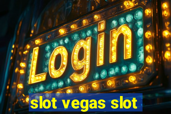 slot vegas slot