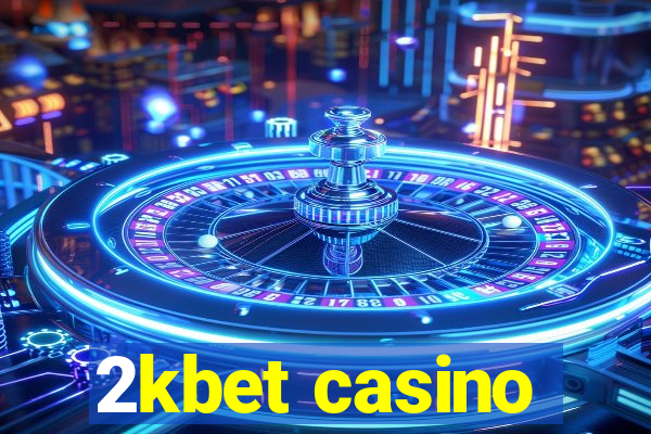 2kbet casino