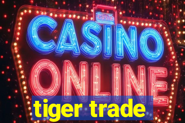 tiger trade