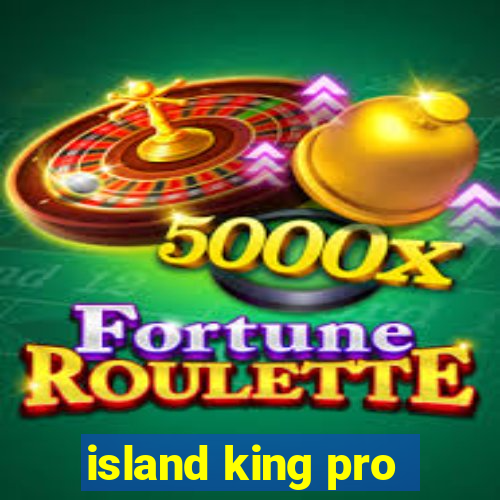 island king pro