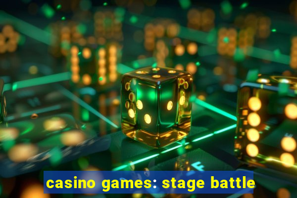 casino games: stage battle