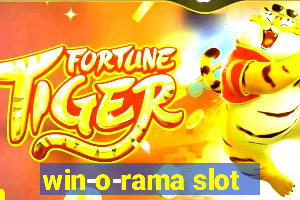 win-o-rama slot