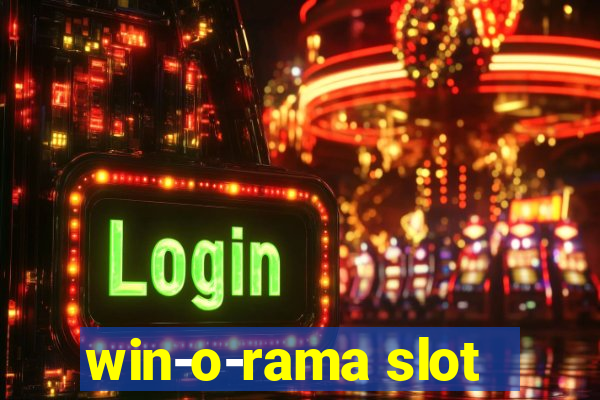 win-o-rama slot