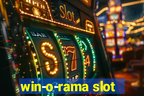 win-o-rama slot