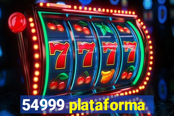 54999 plataforma