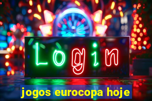 jogos eurocopa hoje