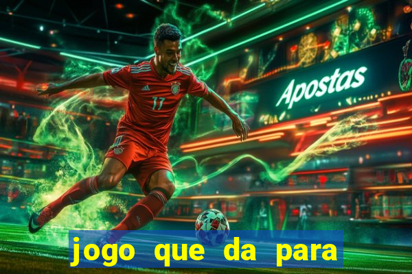 jogo que da para ganhar dinheiro