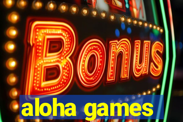 aloha games