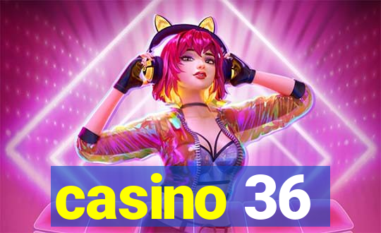 casino 36