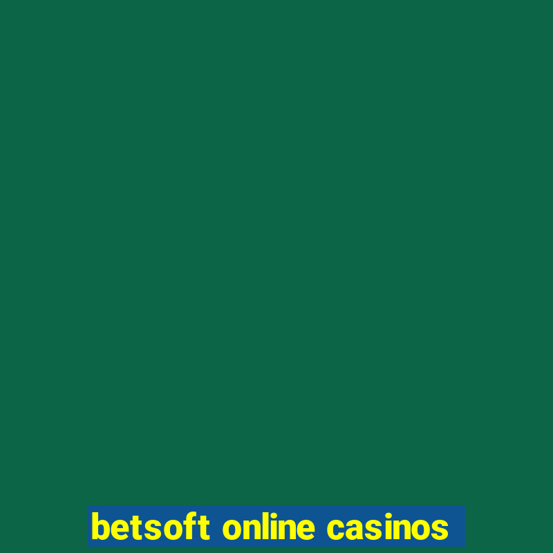 betsoft online casinos