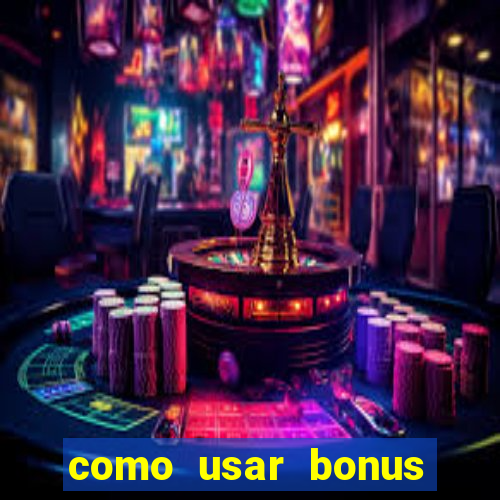 como usar bonus esportes estrela bet