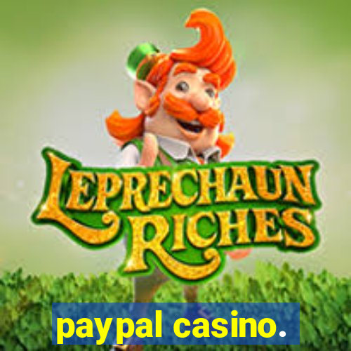 paypal casino.