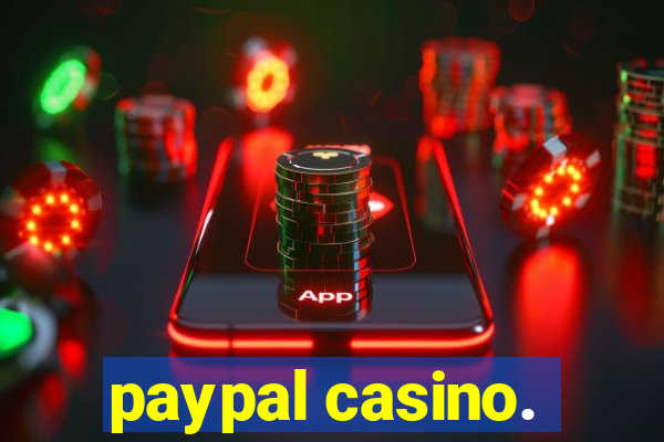 paypal casino.