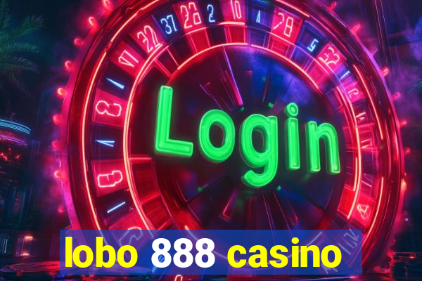 lobo 888 casino