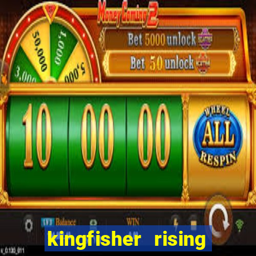 kingfisher rising slot demo