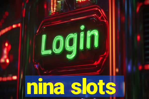 nina slots