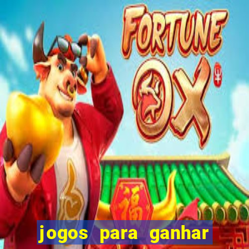 jogos para ganhar dinheiro rápido