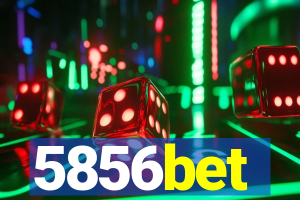 5856bet