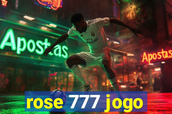 rose 777 jogo