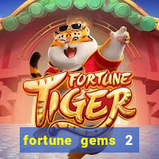 fortune gems 2 demo gr谩tis