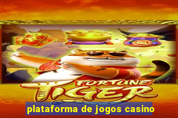 plataforma de jogos casino