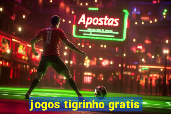 jogos tigrinho gratis