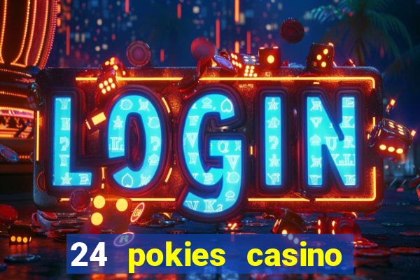 24 pokies casino real money