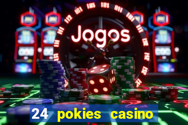 24 pokies casino real money