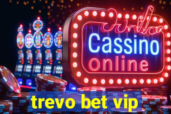 trevo bet vip