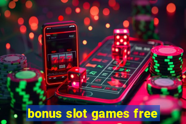 bonus slot games free