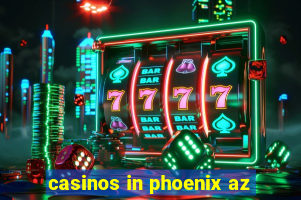 casinos in phoenix az