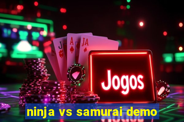 ninja vs samurai demo