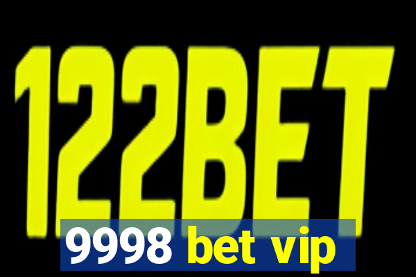 9998 bet vip