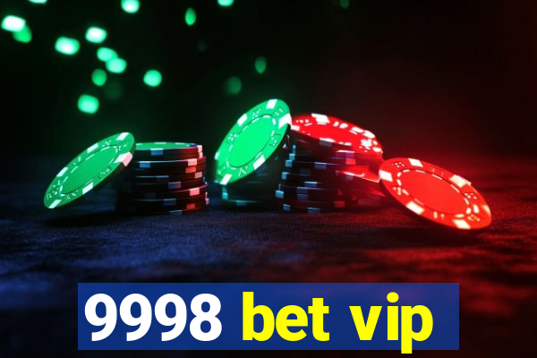 9998 bet vip